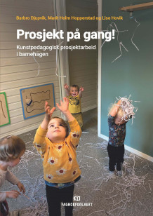 Prosjekt på gang! av Barbro Djupvik, Marit Holm Hopperstad og Lise Hovik (Ebok)