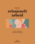 Håndbok i relasjonelt arbeid av Sari K. Lindeman og Lennart Lorås (Ebok)