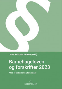 Barnehageloven og forskrifter 2023 av Jens Kristian Jebsen (Ebok)