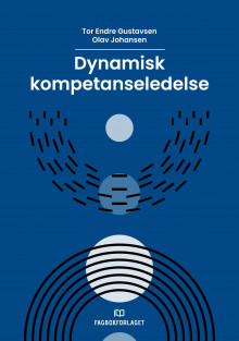 Dynamisk kompetanseledelse av Tor Endre Gustavsen og Olav Johansen (Ebok)