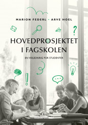 Hovedprosjektet i fagskolen av Marion Federl og Arve Hoel (Ebok)