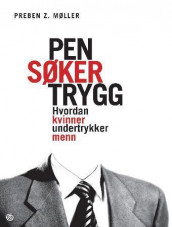 Pen søker trygg av Preben Z. Møller (Innbundet)