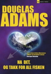 Ha det, og takk for all fisken av Douglas Adams (Heftet)