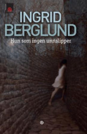 Hun som ingen unnslipper av Ingrid Berglund (Innbundet)