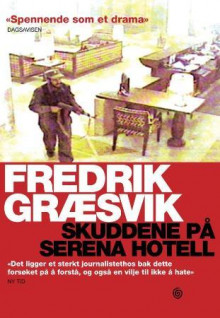 Skuddene på Serena hotell av Fredrik Græsvik (Heftet)