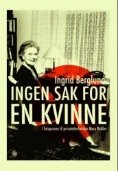 Ingen sak for en kvinne av Ingrid Berglund (Innbundet)