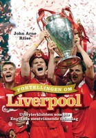 Fortellingen om Liverpool av John Arne Riise (Innbundet)