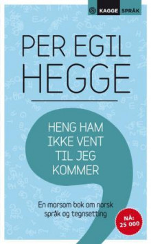 Heng ham ikke vent til jeg kommer av Per Egil Hegge (Heftet)