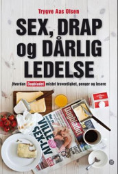 Sex, drap og dårlig ledelse av Trygve Aas Olsen (Innbundet)