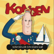 Kongen som seiler sin egen sjø av Tora Marie Norberg (Kartonert)