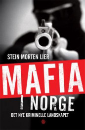 Mafia i Norge av Stein Morten Lier (Ebok)