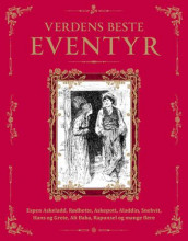 Verdens beste eventyr av H.C. Andersen, Peter Christen Asbjørnsen, Jacob Grimm, Wilhelm Grimm og Jørgen Moe (Innbundet)