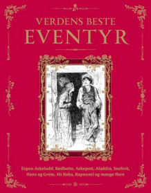 Verdens beste eventyr av Peter Christen Asbjørnsen, Jørgen Moe, H.C. Andersen, Wilhelm Grimm og Jacob Grimm (Innbundet)