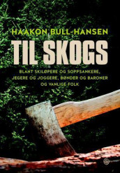 Til skogs av Haakon Bull-Hansen (Innbundet)