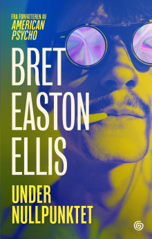 Under nullpunktet av Bret Easton Ellis (Ebok)