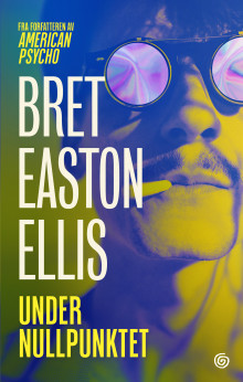 Under nullpunktet av Bret Easton Ellis (Ebok)