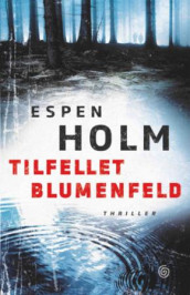 Tilfellet Blumenfeld av Espen Holm (Innbundet)