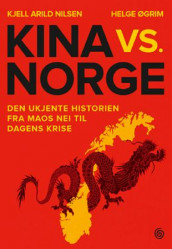 Kina vs. Norge av Kjell Arild Nilsen og Helge Øgrim (Innbundet)