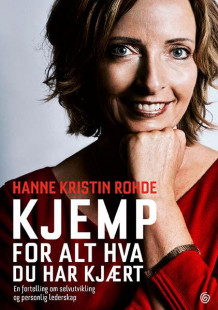 Kjemp for alt hva du har kjært av Hanne Kristin Rohde (Innbundet)