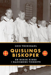 Quislings biskoper av Geir Thorsdahl (Innbundet)