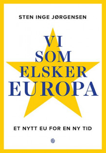 Vi som elsker Europa av Sten Inge Jørgensen (Innbundet)