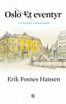 Oslo - et eventyr av Erik Fosnes Hansen (Innbundet)