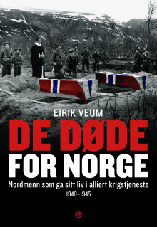 De døde for Norge av Eirik Veum og Torgeir Lindtvedt Dalen (Innbundet)