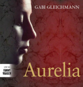 Aurelia av Gabi Gleichmann (Nedlastbar lydbok)