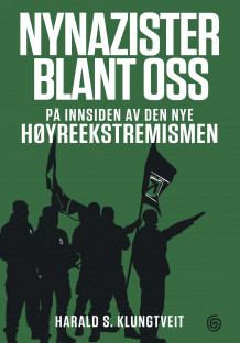 Nynazister blant oss av Harald S. Klungtveit (Ebok)