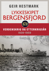 Lykkeskipet Bergensfjord av Geir Hestmark (Ebok)