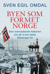 Byen som formet Norge av Sven Egil Omdal (Ebok)