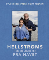 Hellstrøms hemmeligheter fra havet av Eyvind Hellstrøm og Anita Rennan (Innbundet)