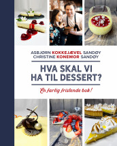 Hva skal vi ha til dessert? av Asbjørn Kokkejævel Sandøy og Christine Sandøy (Innbundet)