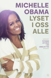 Lyset i oss alle av Michelle Obama (Innbundet)