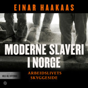 Moderne slaveri i Norge av Einar Haakaas (Nedlastbar lydbok)