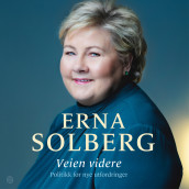Veien videre av Erna Solberg og Lars Øy (Nedlastbar lydbok)
