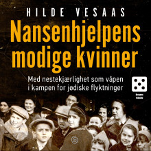 Nansenhjelpens modige kvinner av Hilde Vesaas (Nedlastbar lydbok)