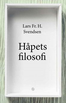 Håpets filosofi av Lars Fr.H. Svendsen (Ebok)
