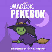 Magisk pekebok av Siri Pettersen og H.L. Phoenix (Kartonert)