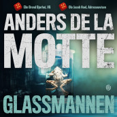 Glassmannen av Anders De la Motte (Nedlastbar lydbok)