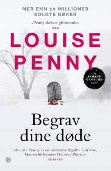 Begrav dine døde av Louise Penny (Innbundet)