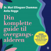 Din komplette guide til overgangsalderen av Mari Ellingsen Chammas og Anita Hegge (Nedlastbar lydbok)