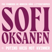 Putins krig mot kvinner av Sofi Oksanen (Nedlastbar lydbok)