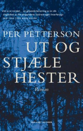 Ut og stjæle hester av Per Petterson (Innbundet)