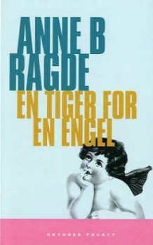 En tiger for en engel av Anne B. Ragde (Heftet)