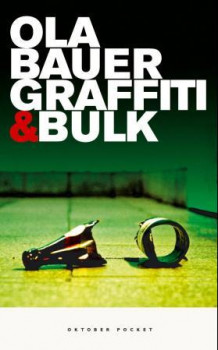 Graffiti ; Bulk : roman av Ola Bauer (Heftet)