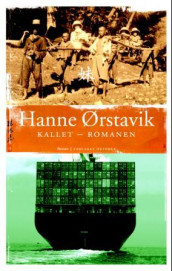 Kallet - romanen av Hanne Ørstavik (Ebok)