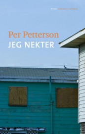 Jeg nekter av Per Petterson (Innbundet)