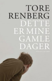 Dette er mine gamle dager av Tore Renberg (Ebok)