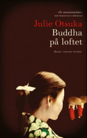 Buddha på loftet av Julie Otsuka (Innbundet)